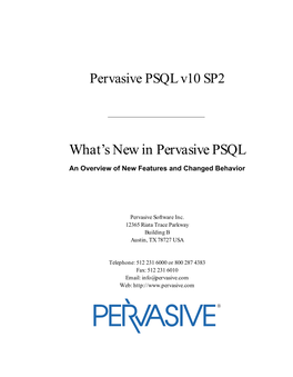 What's New in Pervasive PSQL Is Divided Into the Following Sections