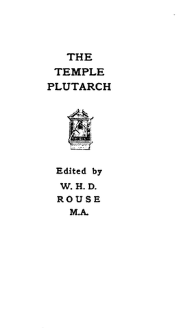 THE TEMPLE PLUTARCH Edited by W. H. D. ROUSE M.A