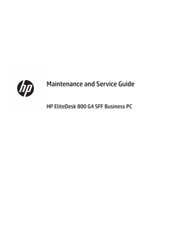 Maintenance and Service Guide HP Elitedesk 800 G4 SFF Business PC