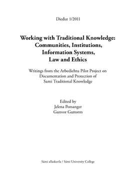 Working with Traditional Knowledge: Communities, Institutions, Information Systems, Law and Ethics