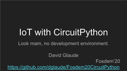 Iot with Circuitpython Look Mam, No Development Environment
