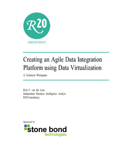 Creating an Agile Data Integration Platform Using Data Virtualization a Technical Whitepaper