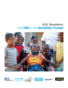 U.S. Senators: Vote YES on the Disability Treaty! © Nicolas Früh/Handicap International November 2013 Dear Senator