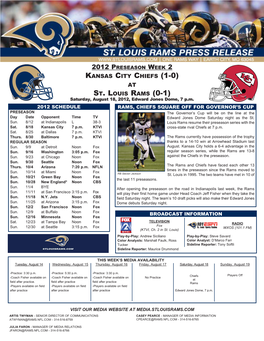 KANSAS CITY CHIEFS (1-0) at ST. LOUIS RAMS (0-1) Saturday, August 18, 2012, Edward Jones Dome, 7 P.M