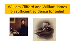 William Clifford and William James on Sufficient Evidence for Belief William K