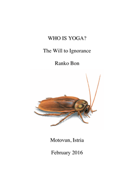 WHO IS YOGA? the Will to Ignorance Ranko Bon Motovun, Istria February
