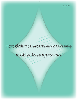 2 Chronicles 29:20-36 MEMORY VERSE 2 CHRONICLES 29:29 “And When They Had Finished Offering, the King and All Who Were Present with Him Bowed and Worshiped.”