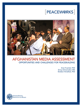 AFGHANISTAN MEDIA ASSESSMENT Opportunities a N D C H a L L E N G E S F O R Peacebuilding