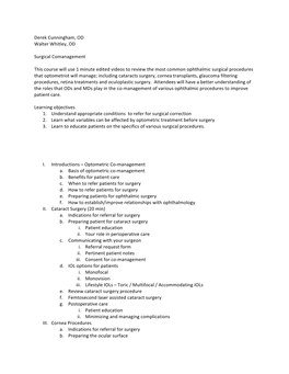 Derek Cunningham, OD Walter Whitley, OD Surgical Comanagement This Course Will Use 1 Minute Edited Videos to Review the Most