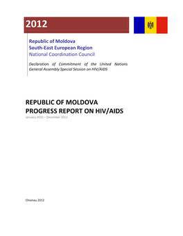 REPUBLIC of MOLDOVA PROGRESS REPORT on HIV/AIDS January 2010 – December 2011
