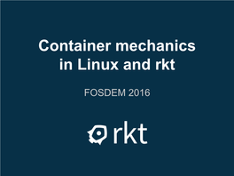 Container Mechanics in Linux and Rkt