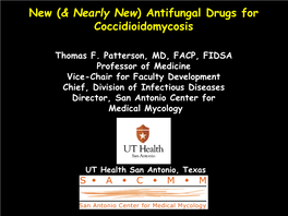 New (& Nearly New) Antifungal Drugs for Coccidioidomycosis