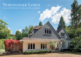 Northanger Lodge HASCOMBE ROAD • GODALMING • SURREY Northanger Lodge HASCOMBE ROAD • GODALMING • SURREY Beautifully Presented Five Bedroom Lodge in Munstead