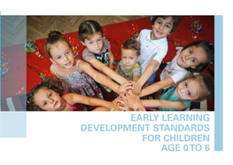 Early Learning Development Standards for Children Age 0 to 6