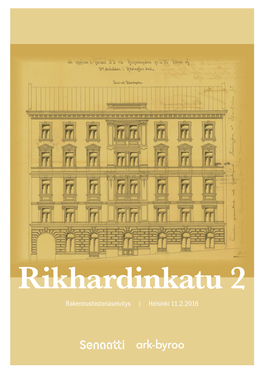 Rakennushistoriaselvitys | Helsinki 11.2.2016 Tilaaja Senaatti-Kiinteistöt Yhteyshenkilö: Esa Pentikäinen, Myyntipäällikkö, Senaatti-Kiinteistöt