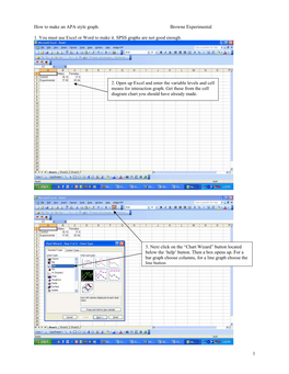 1 How to Make an APA Style Graph. Browne Experimental 1. You Must Use Excel Or Word to Make It. SPSS Graphs Are Not Good Enou