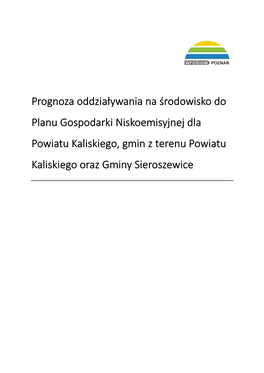 Prognoza Oddziaływania Na Środowisko Do Planu Gospodarki Niskoemisyjnej Dla Powiatu Kaliskiego, Gmin Z Terenu Powiatu Kaliskiego Oraz Gminy Sieroszewice