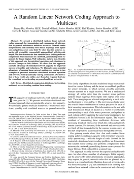 A Random Linear Network Coding Approach to Multicast Tracey Ho, Member, IEEE, Muriel Médard, Senior Member, IEEE, Ralf Koetter, Senior Member, IEEE, David R