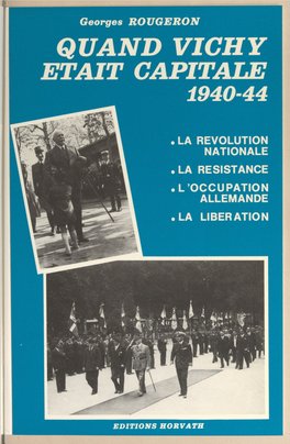 Quand Vichy Était Capitale, 1940-44