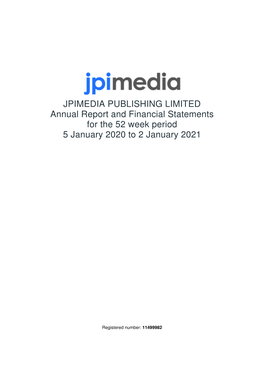 JPIMEDIA PUBLISHING LIMITED Annual Report and Financial Statements for the 52 Week Period 5 January 2020 to 2 January 2021