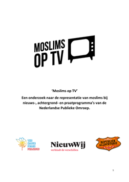 Moslims Op TV’ Een Onderzoek Naar De Representatie Van Moslims Bij Nieuws-, Achtergrond- En Praatprogramma’S Van De Nederlandse Publieke Omroep