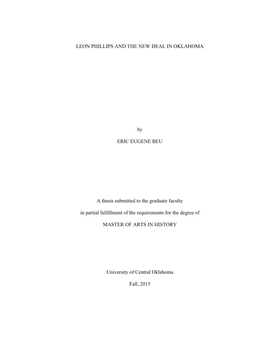 LEON PHILLIPS and the NEW DEAL in OKLAHOMA by ERIC EUGENE BEU a Thesis Submitted to the Graduate Faculty in Partial Fulfillment