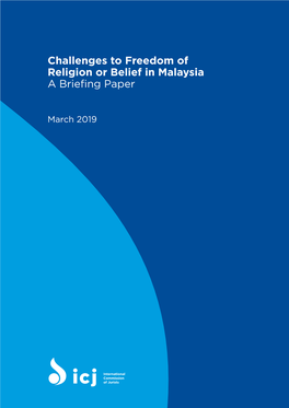 Challenges to Freedom of Religion Or Belief in Malaysia a Briefing Paper