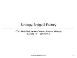 Strategy, Bridge & Factory