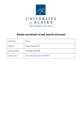 ALASKA SOURDOUGH: BREAD, BEARDS and YEAST by Susannah T. Dowds, B.A. a Thesis Submitted in Partial Fulfillment of the Requiremen