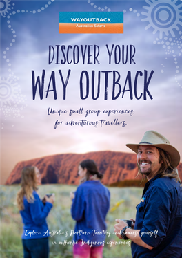 Discover Your Way Outback Unique Small Group Experiences, for Adventurous Travellers