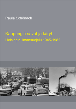 Kaupungin Savut Ja Käryt. Helsingin Ilmansuojelu 1945