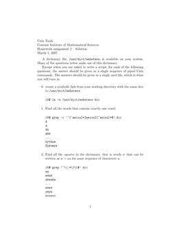 Unix Tools Courant Institute of Mathematical Sciences Homework Assignment 2 – Solution March 1, 2007 a Dictionary ﬁle, /Usr/Dict/Websters, Is Available on Your System