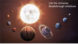 Life the Universe Breakthrough Initiatives Introduction BREAKTHROU GHINITIATIVE S