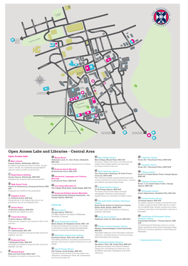 Open Access Labs and Libraries - Central Area Open Access Labs 10 Moray House 5 New College Library 13 *Japanese Library 1 Dalhousie Land, St