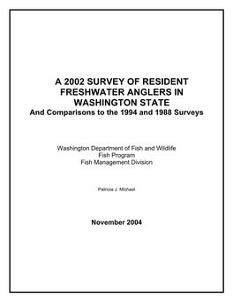 A 2002 SURVEY of RESIDENT FRESHWATER ANGLERS in WASHINGTON STATE and Comparisons to the 1994 and 1988 Surveys