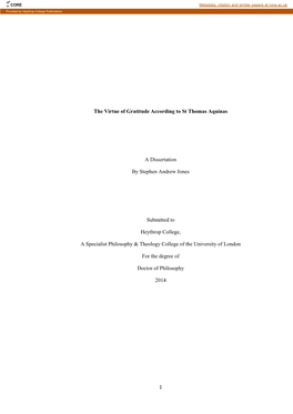 1 the Virtue of Gratitude According to St Thomas Aquinas a Dissertation by Stephen Andrew Jones Submitted to Heythrop College, A