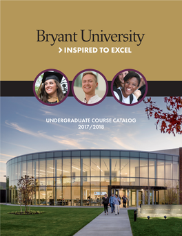 UNDERGRADUATE COURSE CATALOG 2017/2018 1150 Douglas Pike Smithfield, RI 02917-1284 Main Number (401) 232-6000