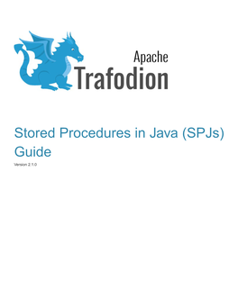Stored Procedures in Java (Spjs) Guide Version 2.1.0 Table of Contents