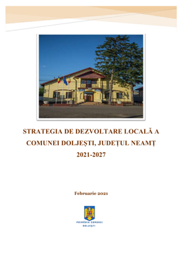 Strategia De Dezvoltare Locală a Comunei Doljești, Județul Neamț 2021-2027