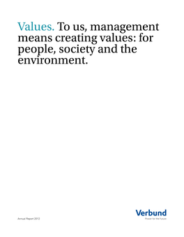 Values. to Us, Management Means Creating Values: for People, Society and the Environment