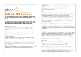 Getting to BBC Roath Lock During the Day and Every 15 Minutes During the Evening and the Postcode for Roath Lock Is CF10 4GA, but Please Be Mindful That This Weekends