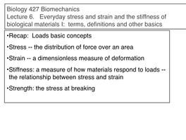 Biology 427 Biomechanics Lecture 6. Everyday Stress and Strain and the Stiffness of Biological Materials I: Terms, Definition