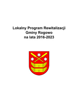 Lokalny Program Rewitalizacji Gminy Rogowo Na Lata 2016-2023