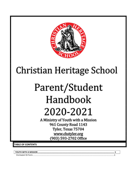 Parent/Student Handbook 2020-2021 a Ministry of Youth with a Mission 961 County Road 1143 Tyler, Texas 75704 (903) 593-2702 Office