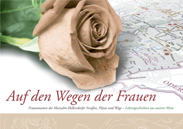 Auf Den Wegen Der Frauen Frauennamen Der Marzahn-Hellersdorfer Straßen, Plätze Und Wege – Lebensgeschichten Aus Unserer Mitte Lebensgeschichten Aus Unserer Mitte