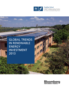 GLOBAL TRENDS in RENEWABLE ENERGY INVESTMENT 2013 Frankfurt School-UNEP Centre/BNEF