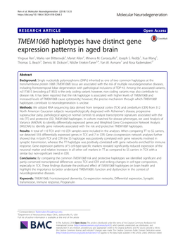 TMEM106B Haplotypes Have Distinct Gene Expression Patterns in Aged Brain Yingxue Ren1, Marka Van Blitterswijk2, Mariet Allen2, Minerva M