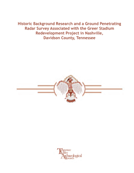 Historic Background Research and a Ground Penetrating Radar Survey Associated with the Greer Stadium Redevelopment Project in Nashville, Davidson County, Tennessee