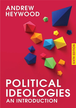 Political Ideologies an Introduction Sixth Edition SIXTH EDITION POLITICAL IDEOLOGIES an Introduction ANDREW HEYWOOD