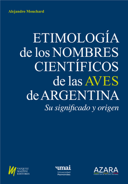 ETIMOLOGÍA De Los NOMBRES CIENTÍFICOS De Las AVES De ARGENTINA Su Significado Y Origen